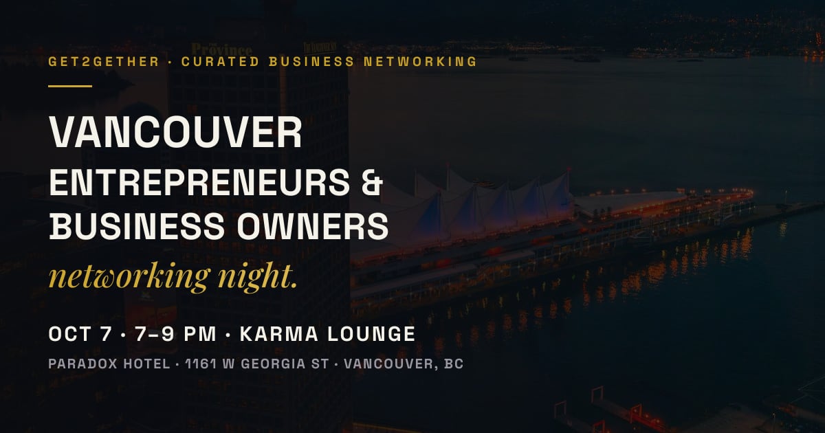 Vancouver Entrepreneurs & Business Owners Networking Night — October 7 at Karma Lounge, Paradox Hotel Vancouver