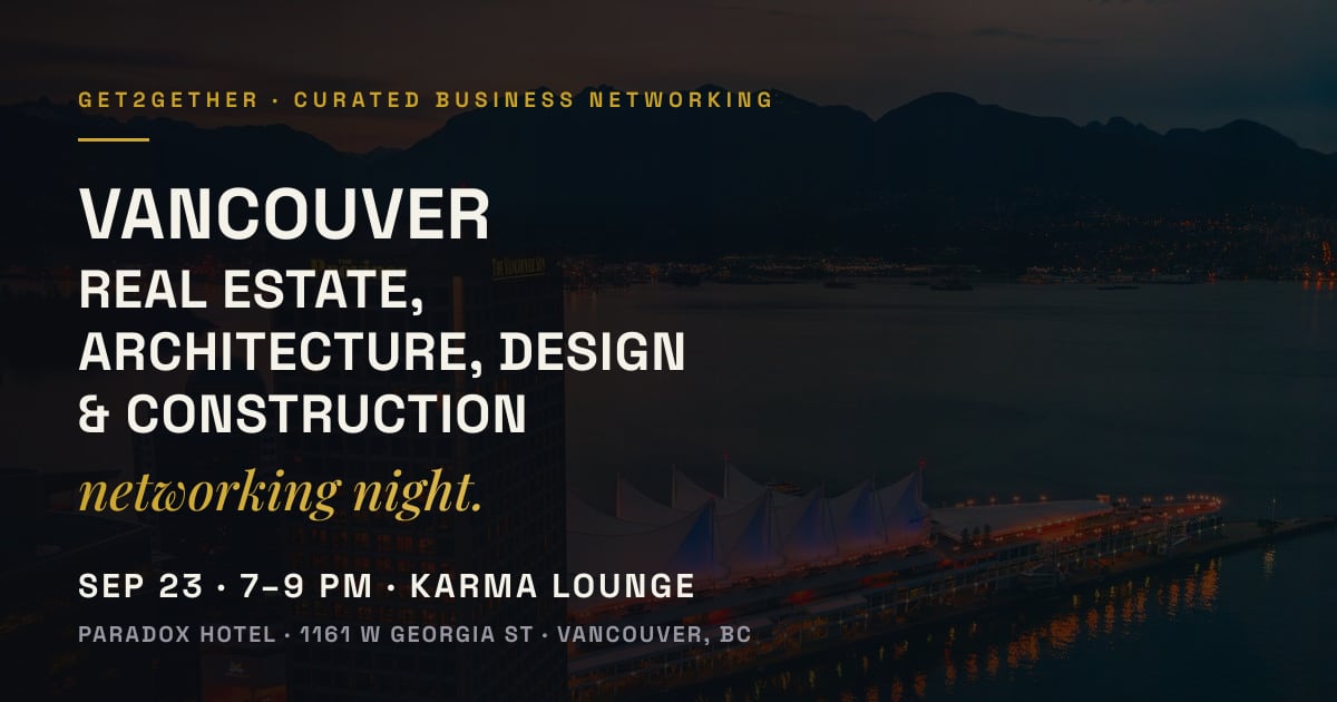 Vancouver Real Estate, Architecture & Construction Networking Night — September 23 at Karma Lounge, Paradox Hotel Vancouver